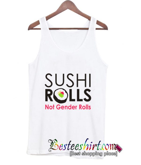 Sushi Rolls Not Gender Rolls Tanktop (BSM)