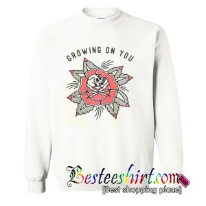 Growing On You Sweatshirt (BSM)