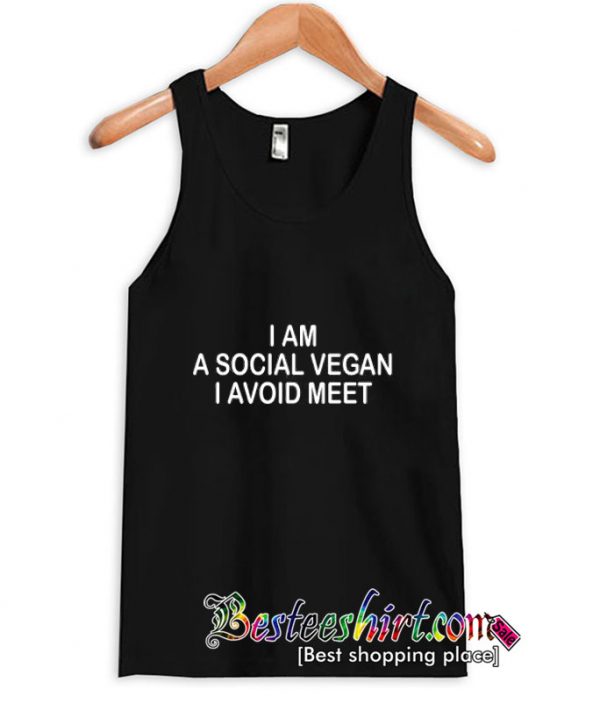 I Am A Social Vegan I Avoid Meet Tanktop (BSM)