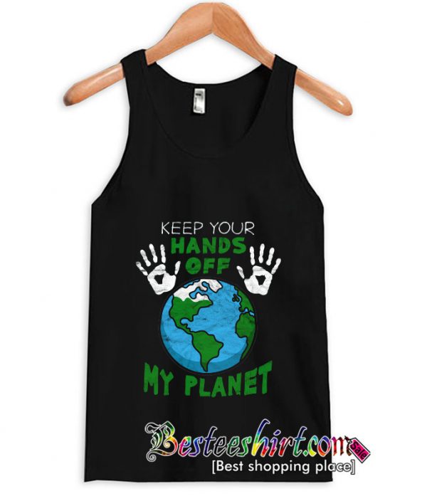 Keep Your Hands Off My Planet Tanktop (BSM)