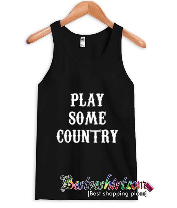 Play Some Country Music Tanktop (BSM)