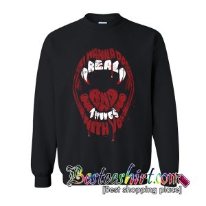Real Bad Things Sweatshirt (BSM)