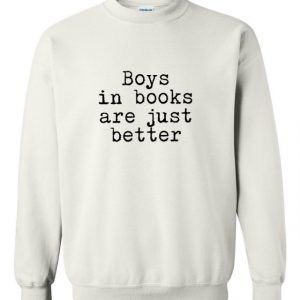 Boys In Books Are Just Better sweatshirt (BSM)