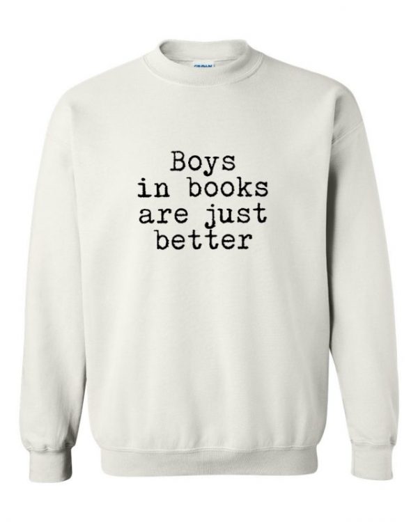 Boys In Books Are Just Better sweatshirt (BSM)