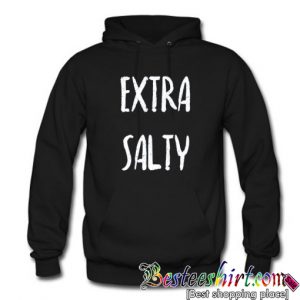 Extra Salty Hoodie (BSM)