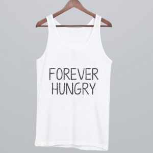 Forever hungry Tank Top (BSM)