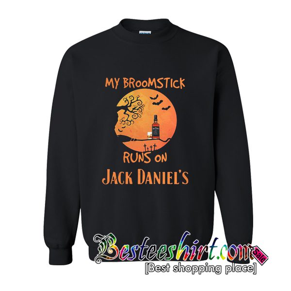 Halloween My Broomstick Runs On Jack Daniels Sweatshirt (BSM)