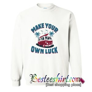 Make Your Luck Sweatshirt (BSM)