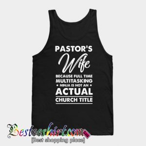 Pastor's Wife Is An Actual Church Title Tanktop (BSM)