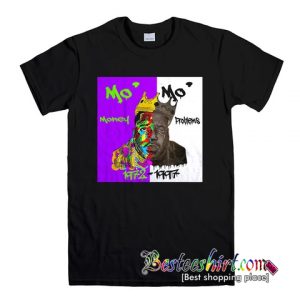 THE NOTORIOUS BIG MO MONEY MO PROBLEMS T Shirt (BSM)