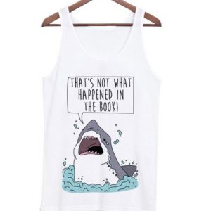 That’s Not What Happened In The Book Shark Tank Top (BSM)