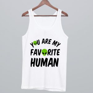You Are My Favorite Human Tank Top (BSM)