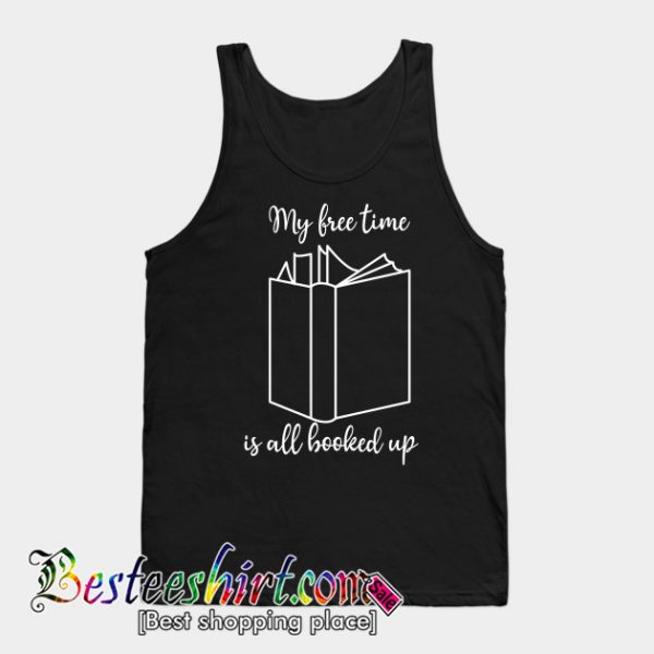 my free time is all booked up Tanktop (BSM)