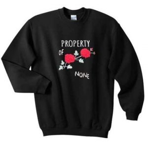 Property of None Sweatshirt (BSM)