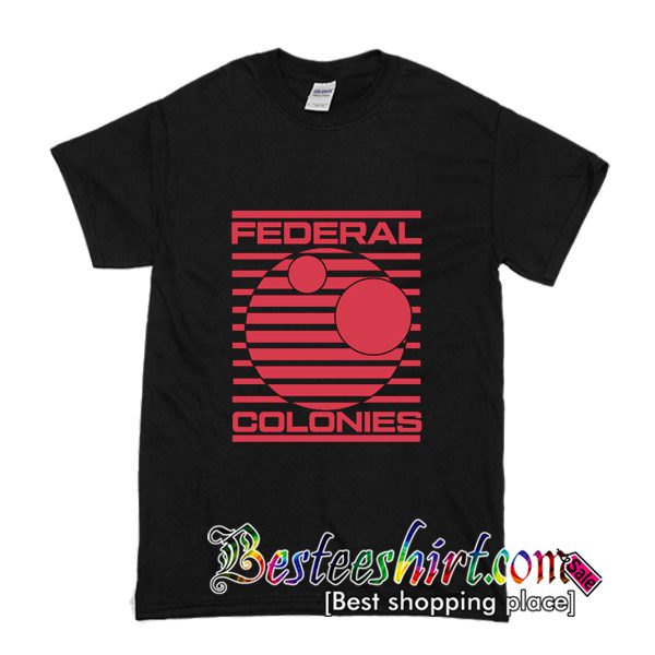 The federal colonies T Shirt (BSM)