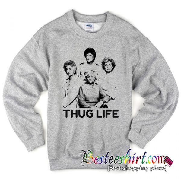 Thug Life Sweatshirt (BSM)