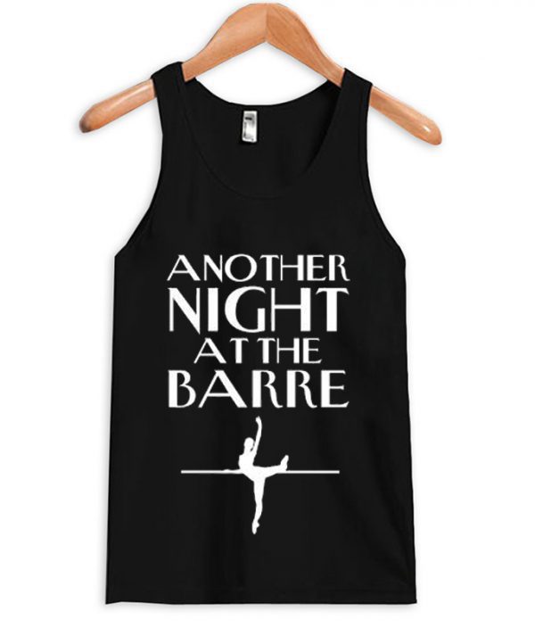 Another Night At The Barre Tanktop (BSM)