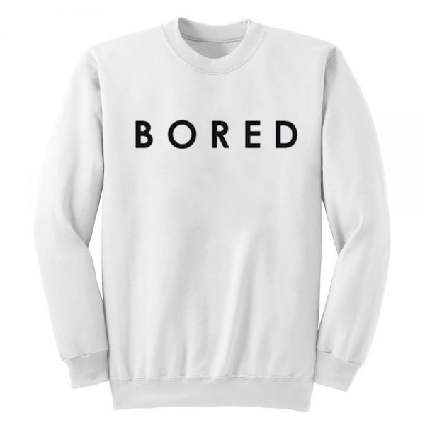 Bored Sweatshirt (BSM)