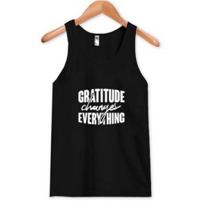 Gratitude Changes Everything Tank Top (BSM)