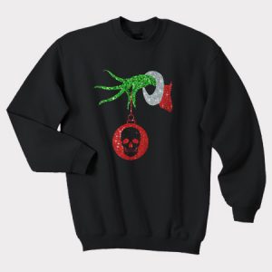 Grinch hand holding skull Christmas Sweatshirt (BSM)