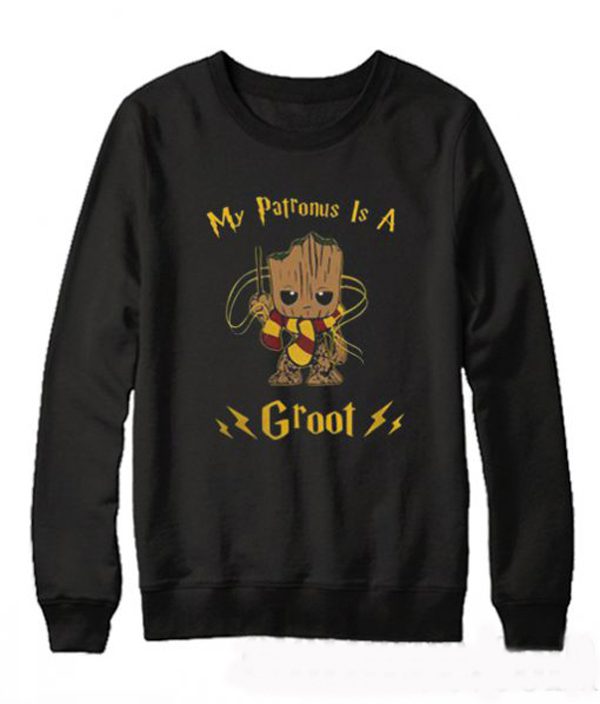 Groot my patronus is a Sweatshirt (BSM)