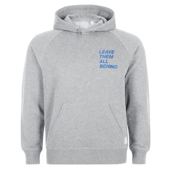 Leave Them All Behind Gray Hoodie (BSM)