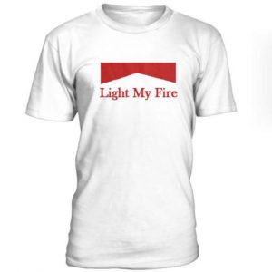 Light My Fire Tshirt (GPMU)