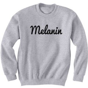 Melanin, Melanin Sweatshirt (BSM)