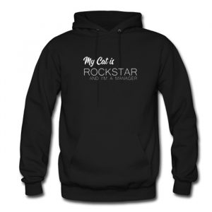 My Cat Is Rockstar And I’m A Manager Hoodie (BSM)