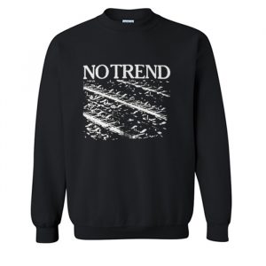 No Trend Sweatshirt (BSM)