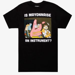 SpongeBob SquarePants Is Mayonnaise An Instrument T Shirt (BSM)