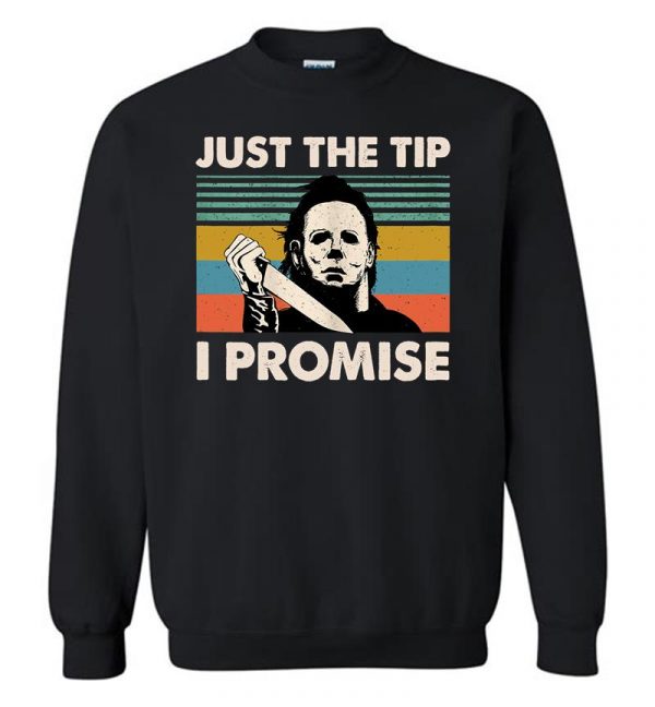 Vintage Halloween With Myers Just The Tips I Promise Sweatshirt (BSM)