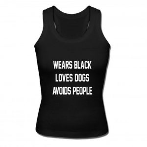 Wears Black Loves Dogs Avoids People Tank Top (BSM)