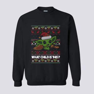 Baby Yoda What Child Is This Christmas Sweatshirt (BSM)