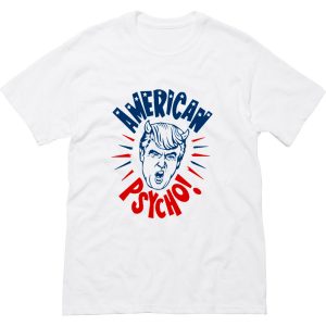 Donald Trump American Psycho Campaign T Shirt (BSM)