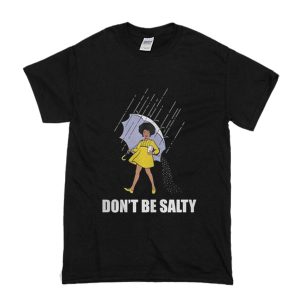 Don’t Be Salty Black T Shirt (BSM)