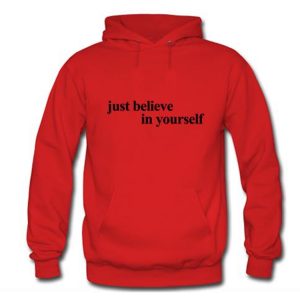 Just Believe In Yourself Hoodie (BSM)