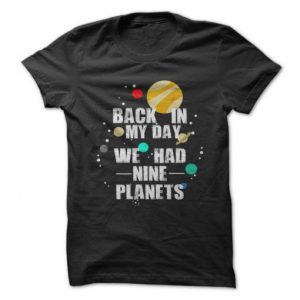 Nine Planets In My Day T Shirt (BSM)