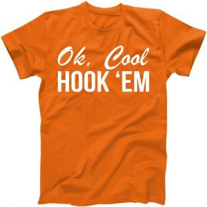 Ok Cool Hook Em T-Shirt (BSM)