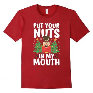 Put Your Nuts In My Mouth T Shirt (BSM)