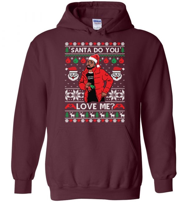 Santa Do You Love Me Drake Christmas Hoodie (BSM)