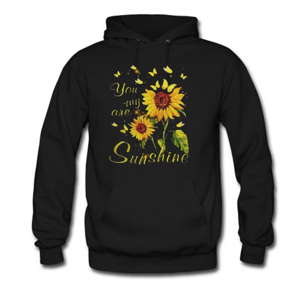 You Are My Sunshine Sunflower Hoodie (BSM)