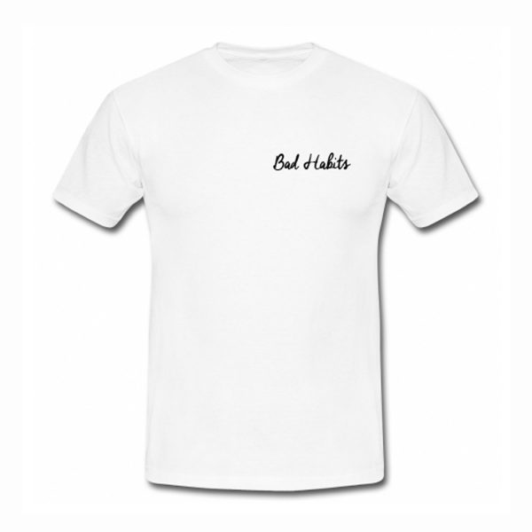 Bad Habits T-Shirt (BSM)