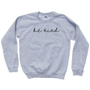 Be Kind Sweatshirt (BSM)