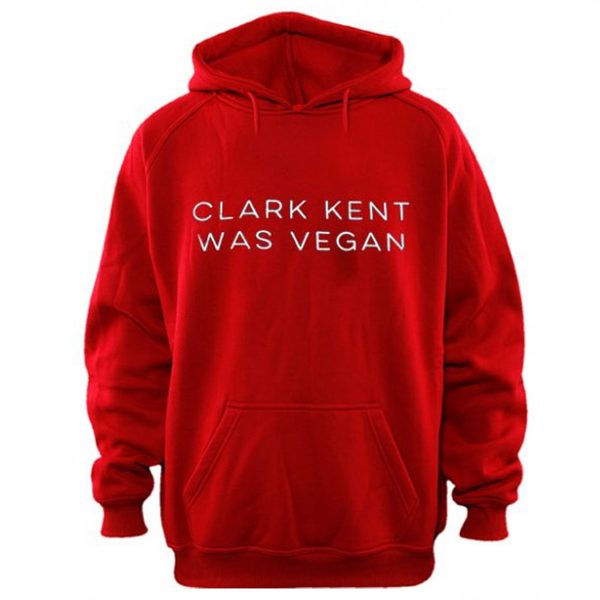 Clark Kent was Vegan Hoodie (BSM)