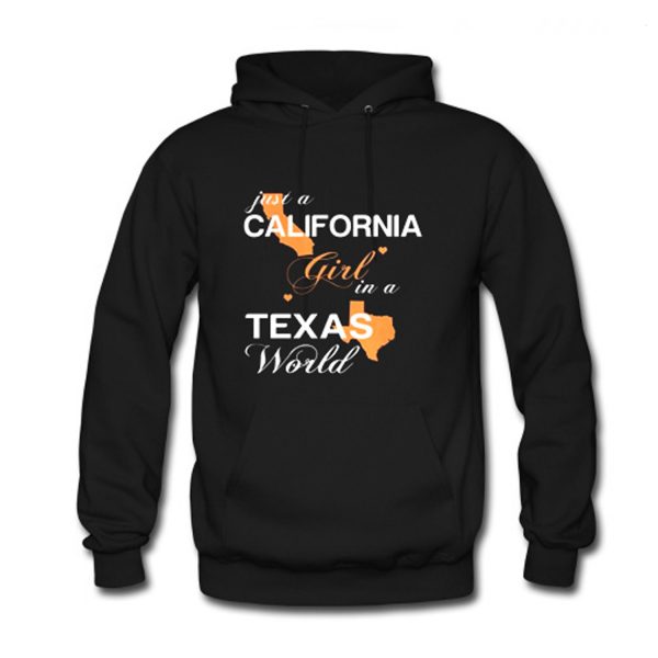 Just A California Girl In a Texas World Hoodie (BSM)