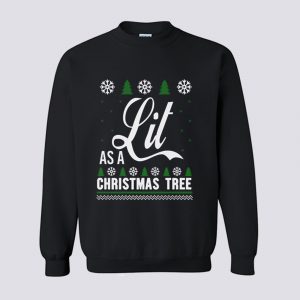Lit As a Christmas Tree Sweatshirt (BSM)