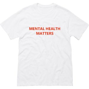 Mental Health Matters T-Shirt (BSM)