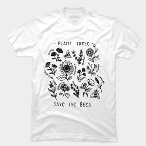 Plant These Save The Bees T-Shirt (BSM)