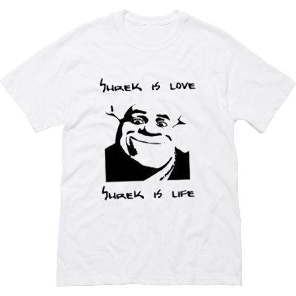 Shrek Is Love Shrek Is Life T-Shirt (BSM)